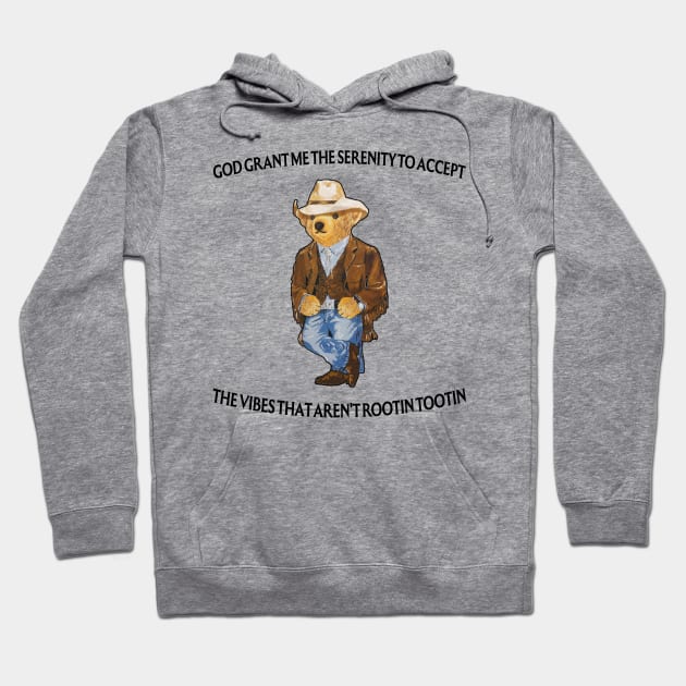 God Grant Me The Serenity To Accept The Vibes That Aren't Rootin-Tootin Funny Security Bear Hoodie by TrikoNovelty